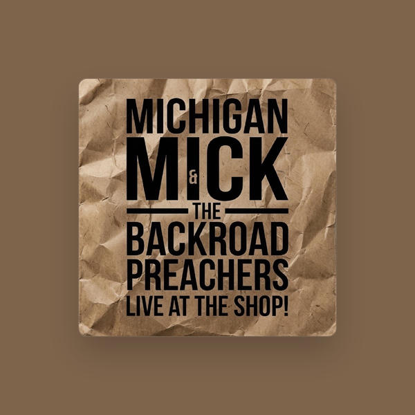 Profile image for Michigan Mick and The Backroad Preachers